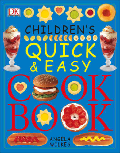 Children’s Quick and Easy Cookbook – Paperback By Wilkes, Angela – GOOD