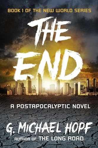 The End: A Postapocalyptic Novel – Paperback, by Hopf G. Michael – Very Good