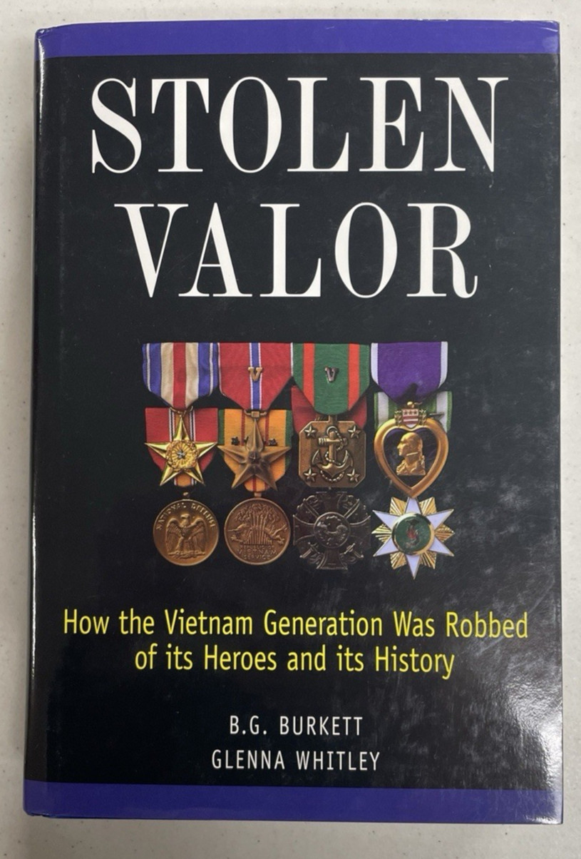 Stolen Valor : Vietnam Generation Was Robbed Its Heroes by B G Burkett EC