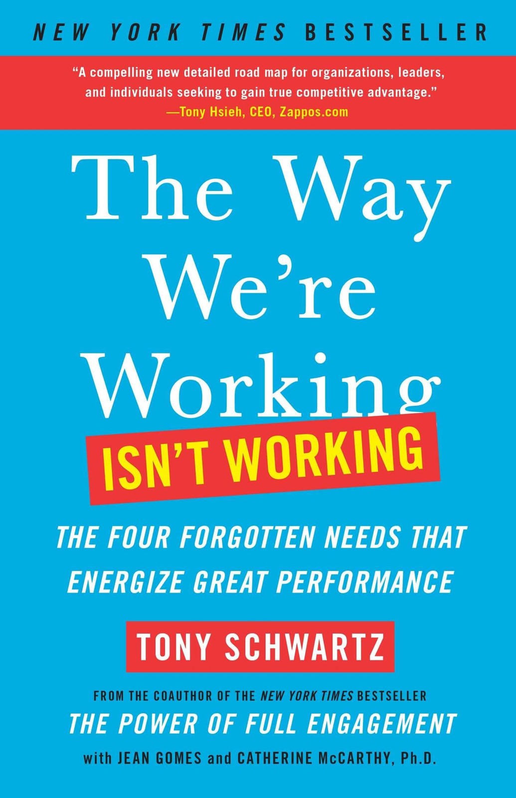 The Way We’re Working Isn’t Working: The Four Forgotten Needs …