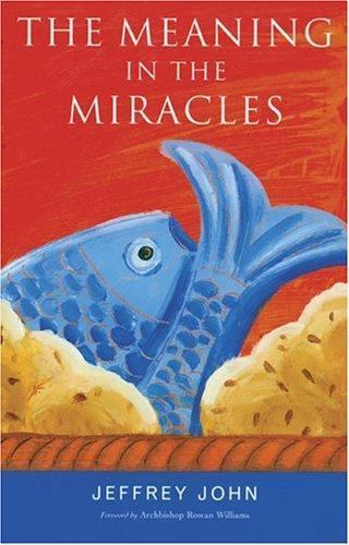 Meaning in the Miracles by Jeffrey John (2004, Trade Paperback)