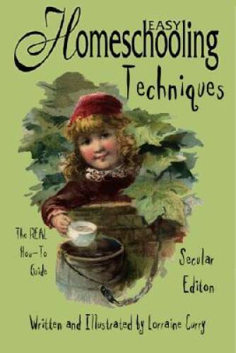 Easy Homeschooling Techniques (General Edition): The Real – VERY GOOD