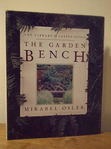 The Garden Bench (Library of Garden Detail) – Hardcover – VERY GOOD
