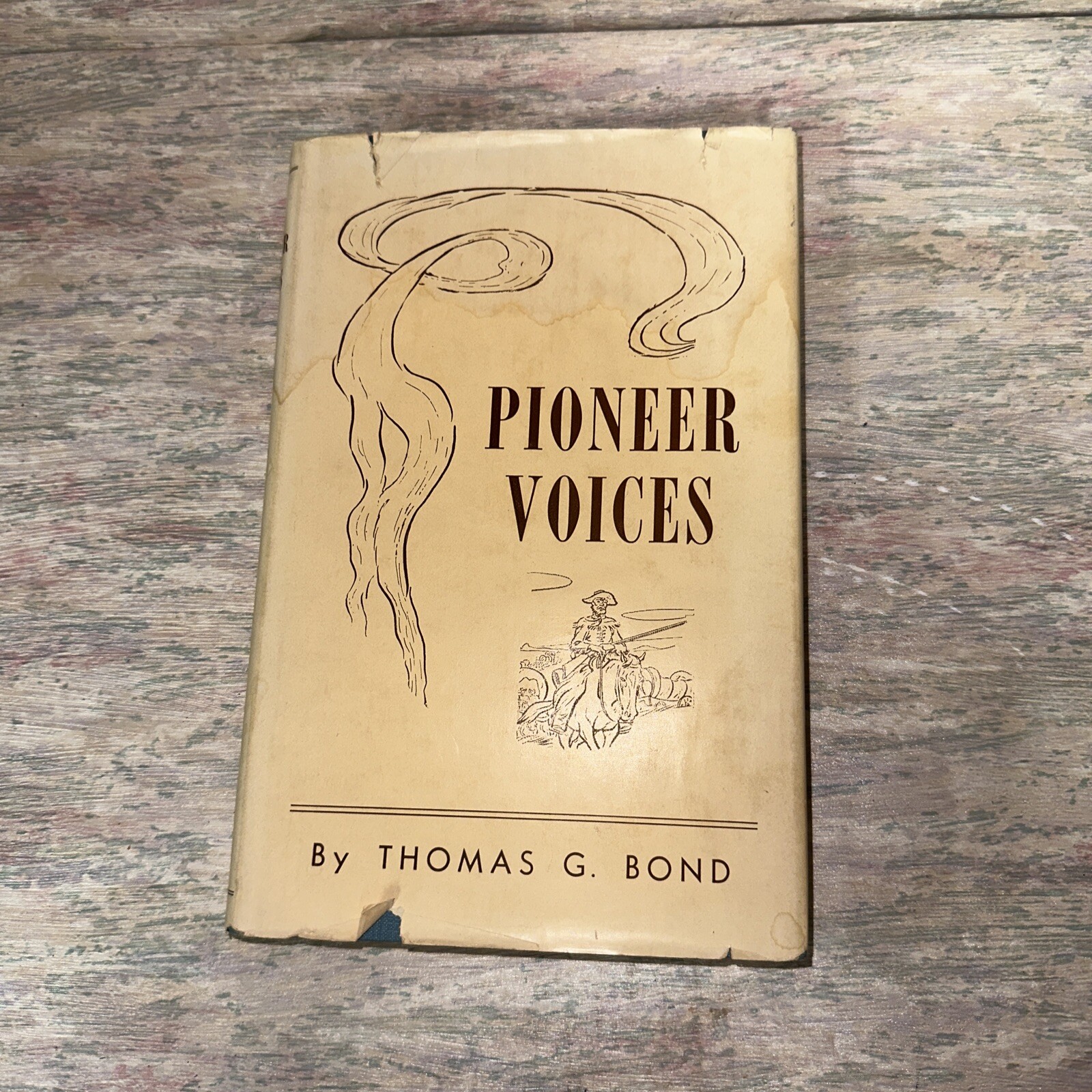 PIONEER VOICES Thomas G. Bond 1955 Hardcover with Dust Jacket SIGNED