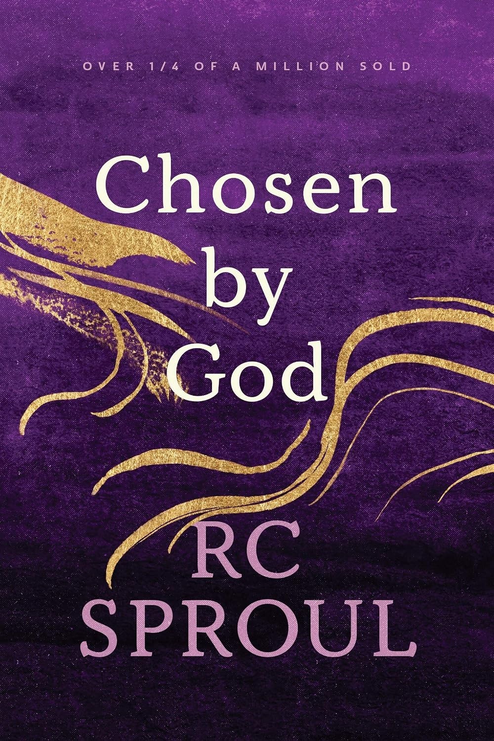 Chosen by God by R C Sproul