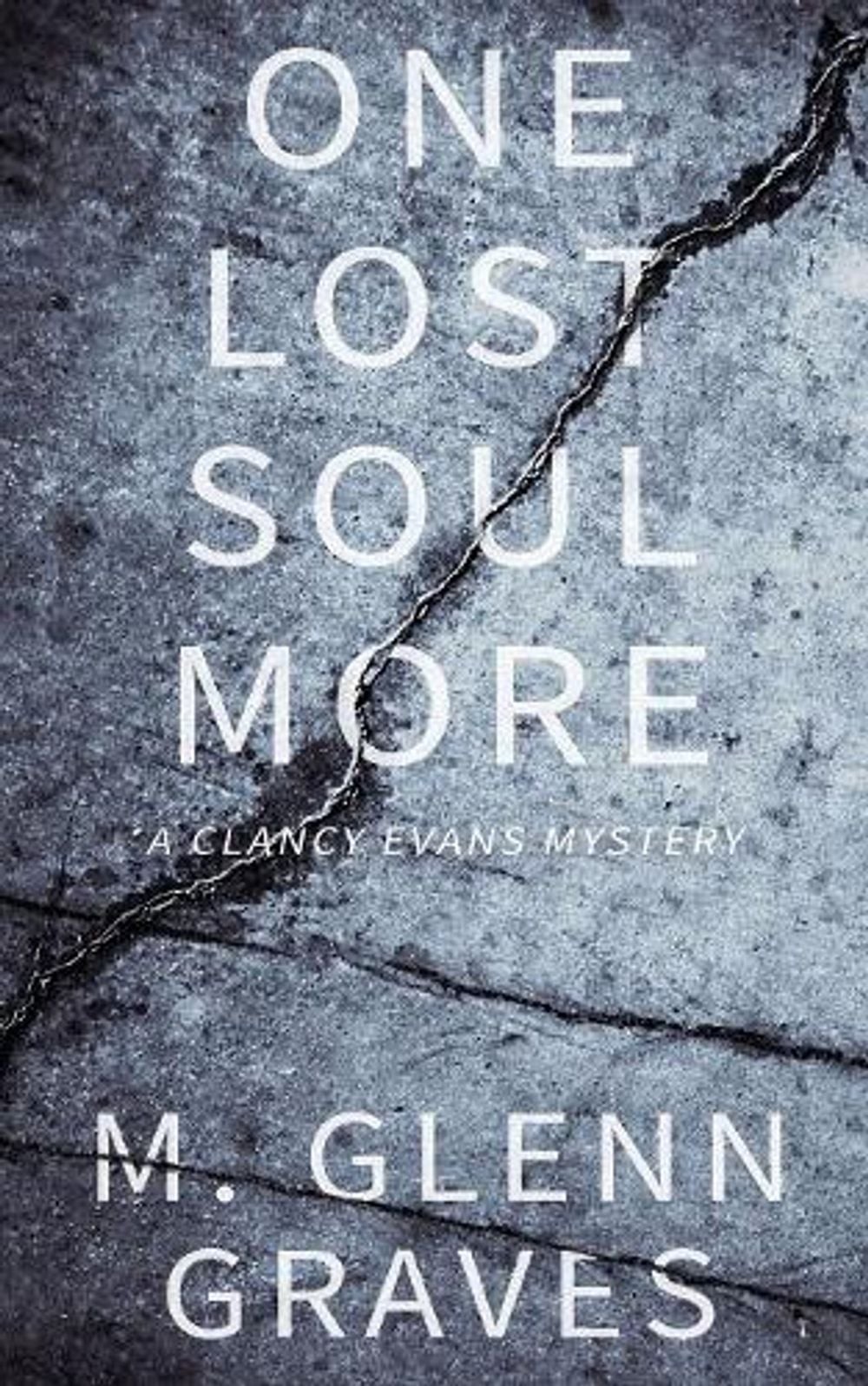 One Lost Soul More: A Clancy Evans Mystery by M. Glenn Graves (English) Paperbac