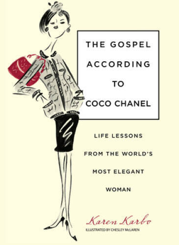 Gospel According to Coco Chanel: Life Lessons From The World’s Most Elega – GOOD