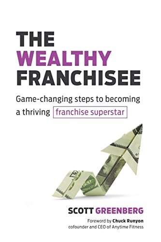The Wealthy Franchisee: Game-Changi…, Greenberg, Scot