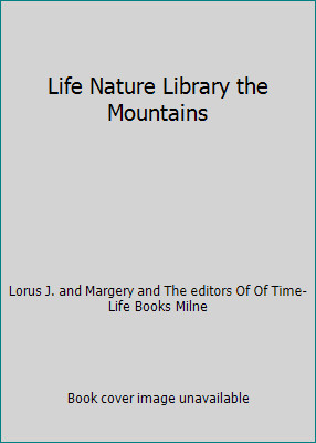 Life Nature Library the Mountains