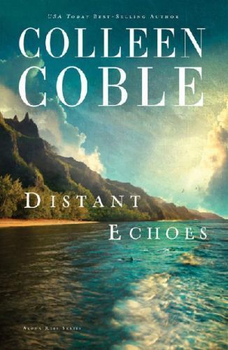 Distant Echoes (Aloha Reef Series) – Paperback By Coble, Colleen – GOOD