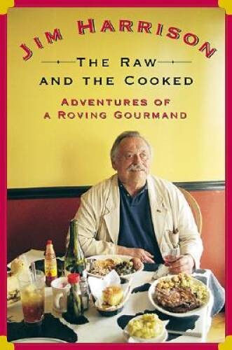 The Raw and the Cooked: Adventures of a Roving Gourmand – Hardcover – GOOD