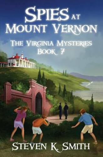 Spies at Mount Vernon (The Virginia Mysteries) (Volume 7) – VERY GOOD