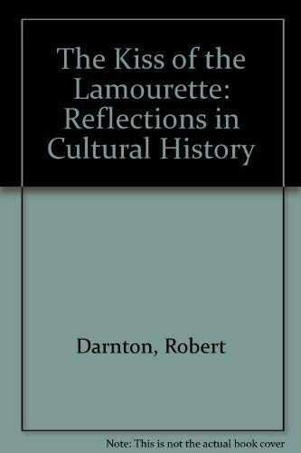 Kiss of Lamourette – Hardcover, by Robert Darnton – Very Good