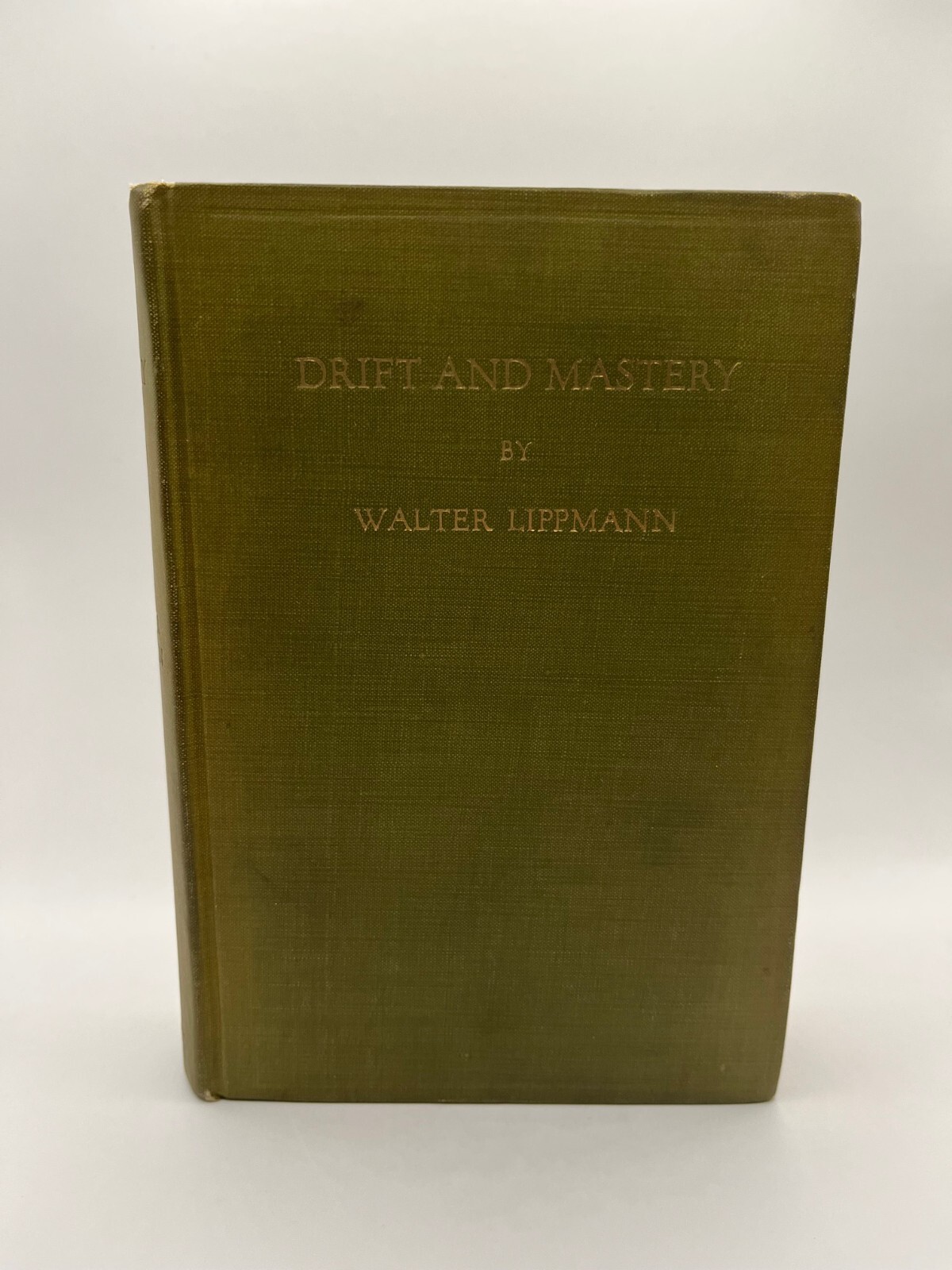 WALTER LIPPMANN ~ SIGNED ~ Drift and Mastery, 1914 First Edition RARE