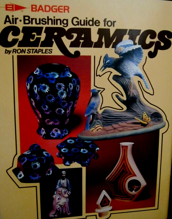 CERAMICS TECHNIQUE AIR BRUSHING GUIDE 1984 R. STAPLES 48 Pages SZ 11″ x 8.5″ EUC