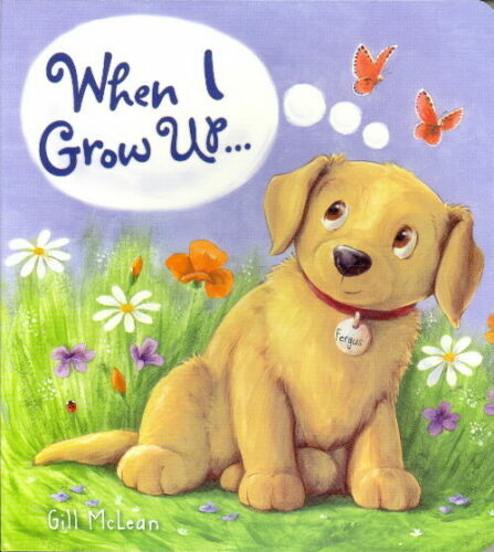 When I Grow Up by Gill McLean (Board Book, 2015)