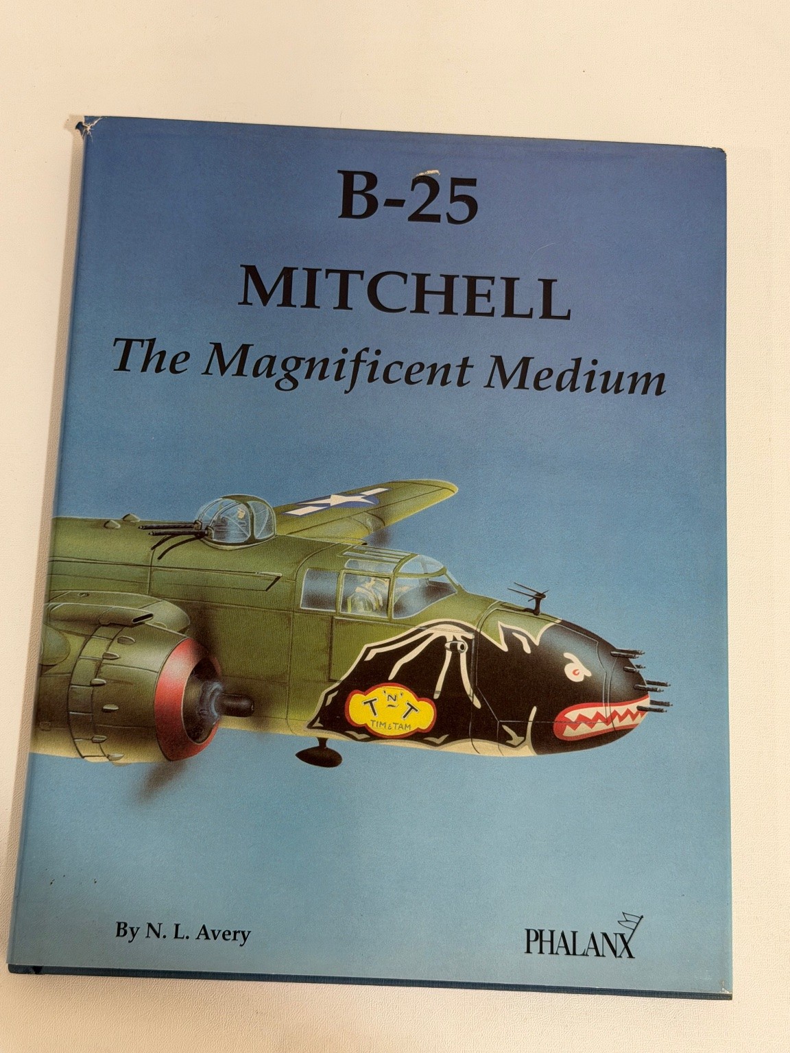 B-25 MITCHELL The Magnificent Medium N. L. Avery 1992 WWII Aviation History