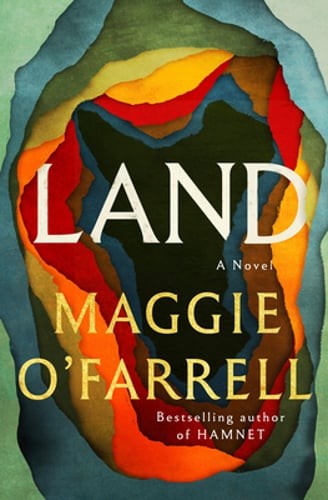Land by Maggie O’Farrell: New