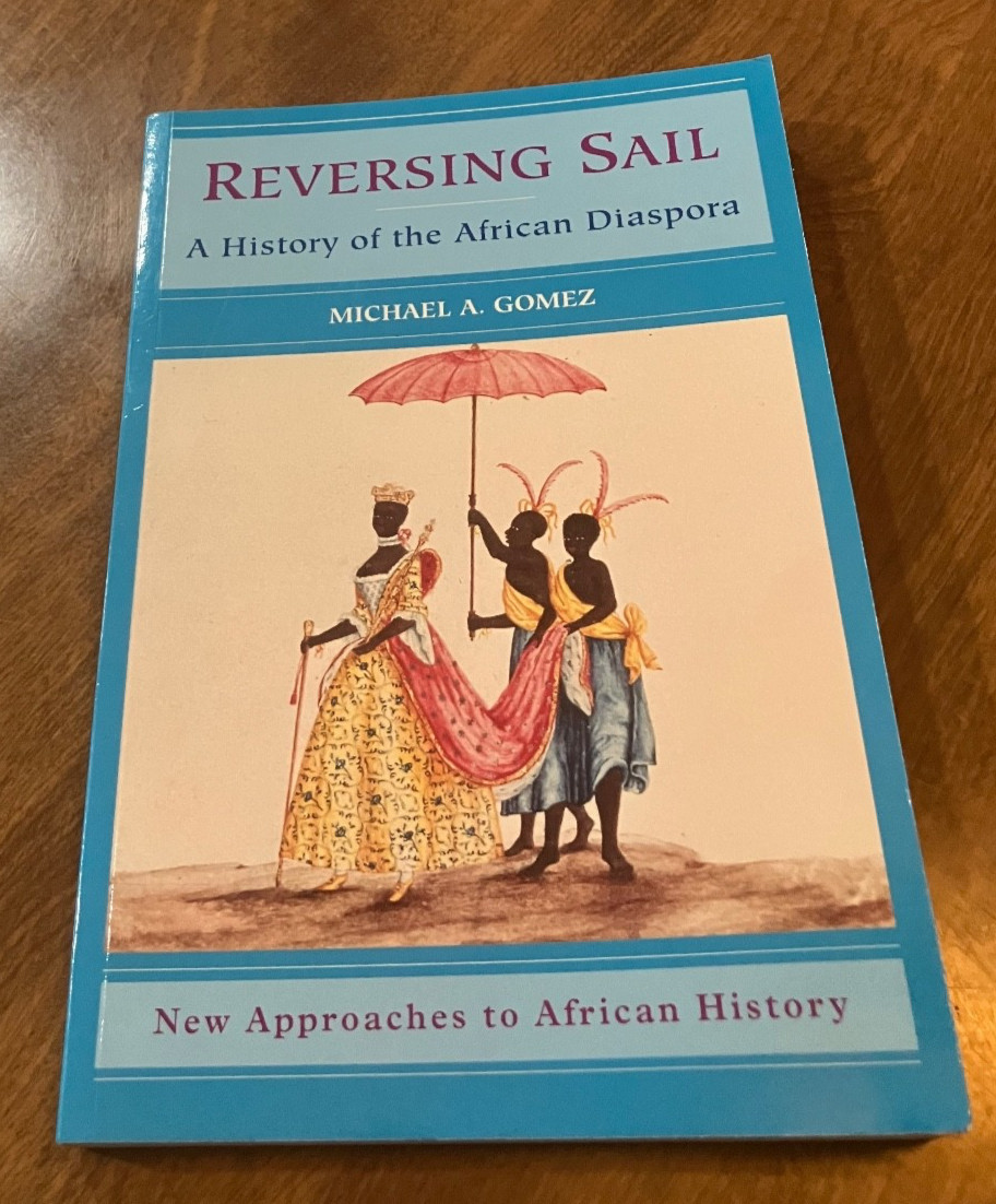 Reversing Sail A History of the African Diaspora by Michael Gomez