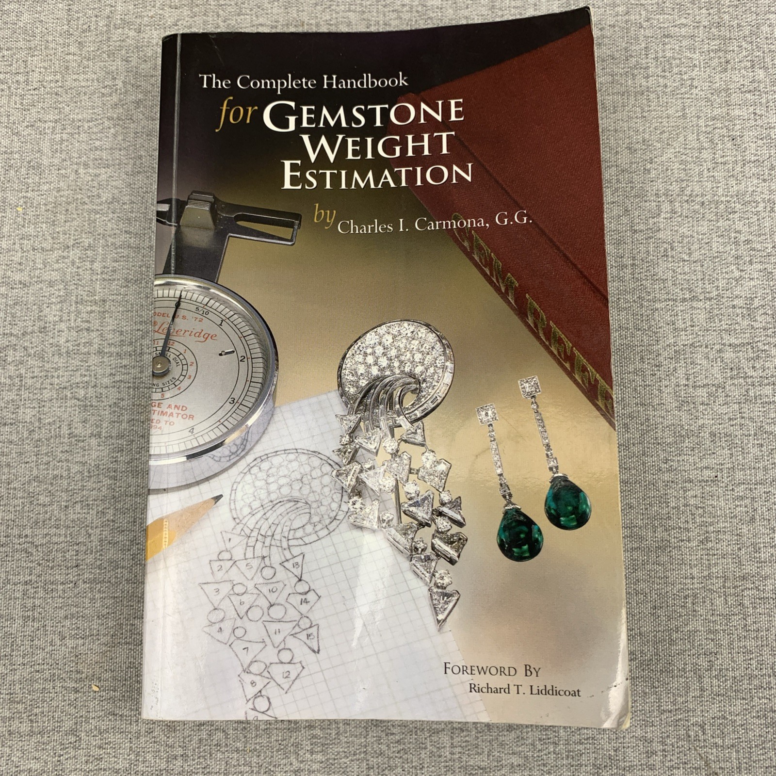 The Complete Handbook for Gemstone Weight Estimation by G.G. Charles I. Carmona