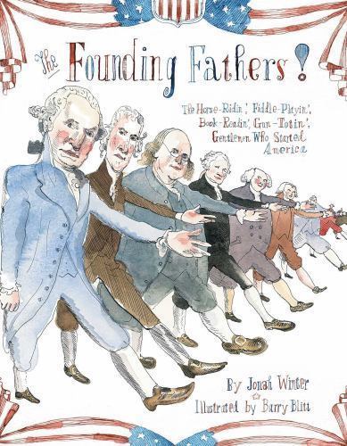 The Founding Fathers!: Those Horse-Ridin’, Fid- hardcover, 9781442442740, Winter