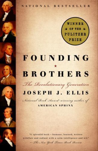 Founding Brothers: The Revolutionary G- 9780375705243, paperback, Joseph J Ellis