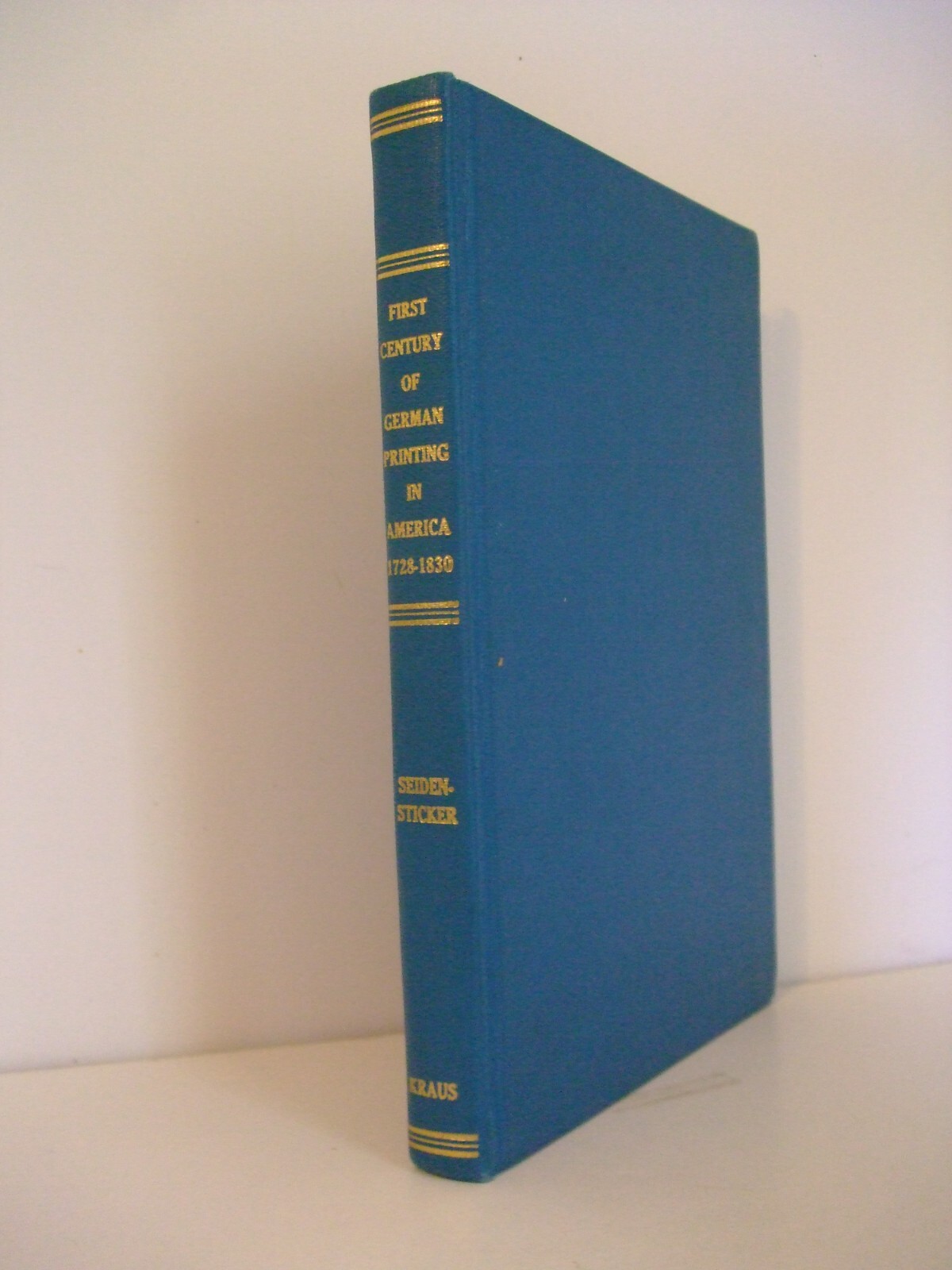 The First Century of German Printing in America 1728 – 1830