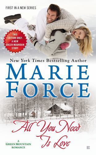 All You Need is Love; A Green Mountain Ro- paperback, Marie Force, 9780425266762