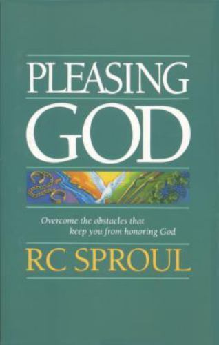 Pleasing God by Sproul, R. C.