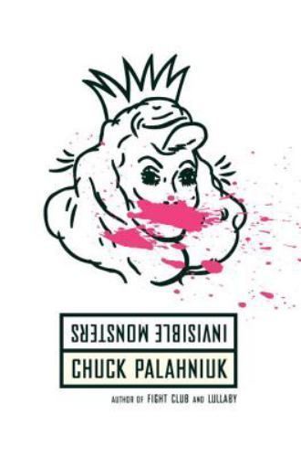 Invisible Monsters: A Novel – 0393319296, paperback, Chuck Palahniuk