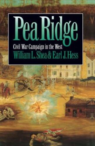 Pea Ridge: Civil War Campaign in the West (Civil War America) – Paperback – GOOD