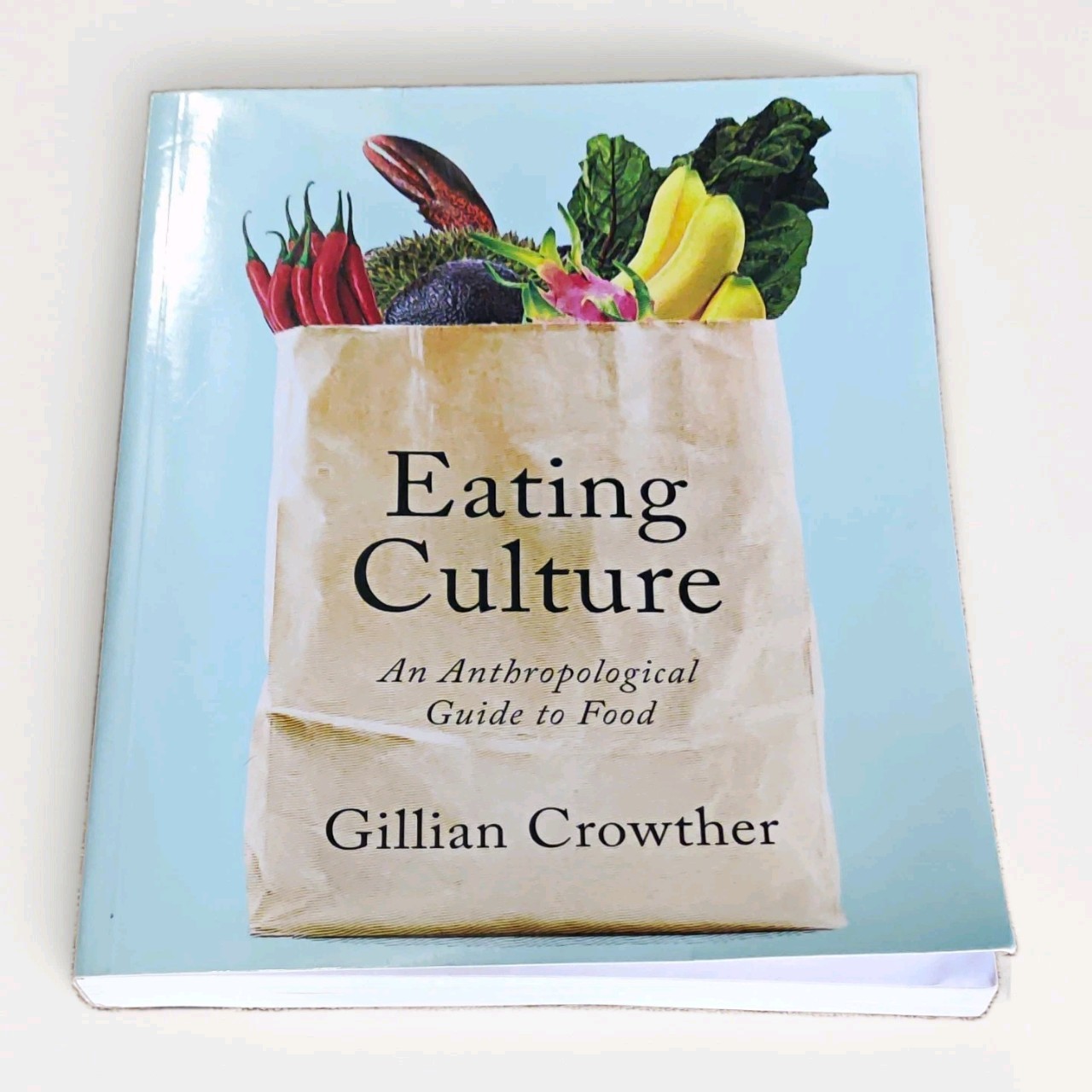 Eating Culture by Gillian Crowther, Univ of Toronto Press 2013 PB