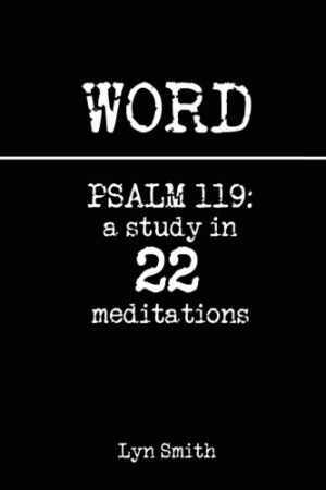 Word: Psalm 119: a study in 22 meditations – Paperback, by Smith Lyn – Good