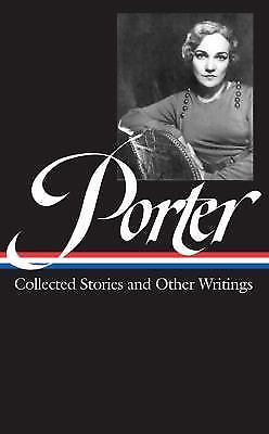 Katherine Anne Porter: Collected Stories and Other Writings (Library of America