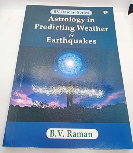 Astrology in Predicting Weather & Earthquakes/B V Raman