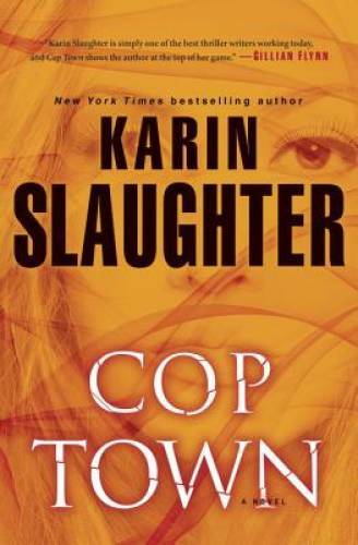 Cop Town: A Novel – Hardcover By Slaughter, Karin – GOOD