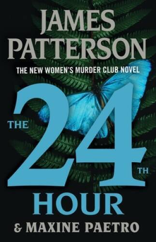 The 24th Hour (A Womens Murder Club Thriller) – Hardcover – VERY GOOD