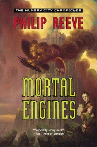 Mortal Engines (The Hungry City Chronicles) by Philip Reeve