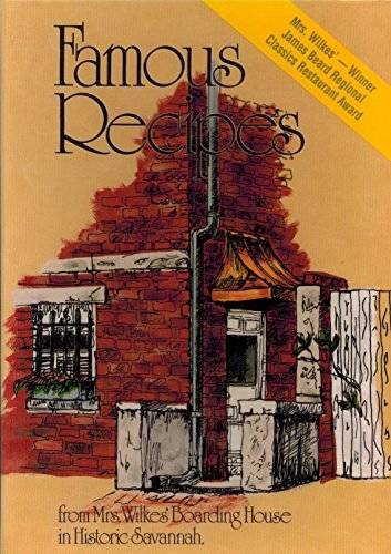 Famous Recipes, from Mrs. Wilkes’ Boarding House in Historic Savannah – GOOD