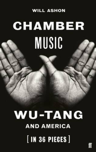 Chamber Music: Wu-Tang and America (in 36 Pieces) – Hardcover – GOOD