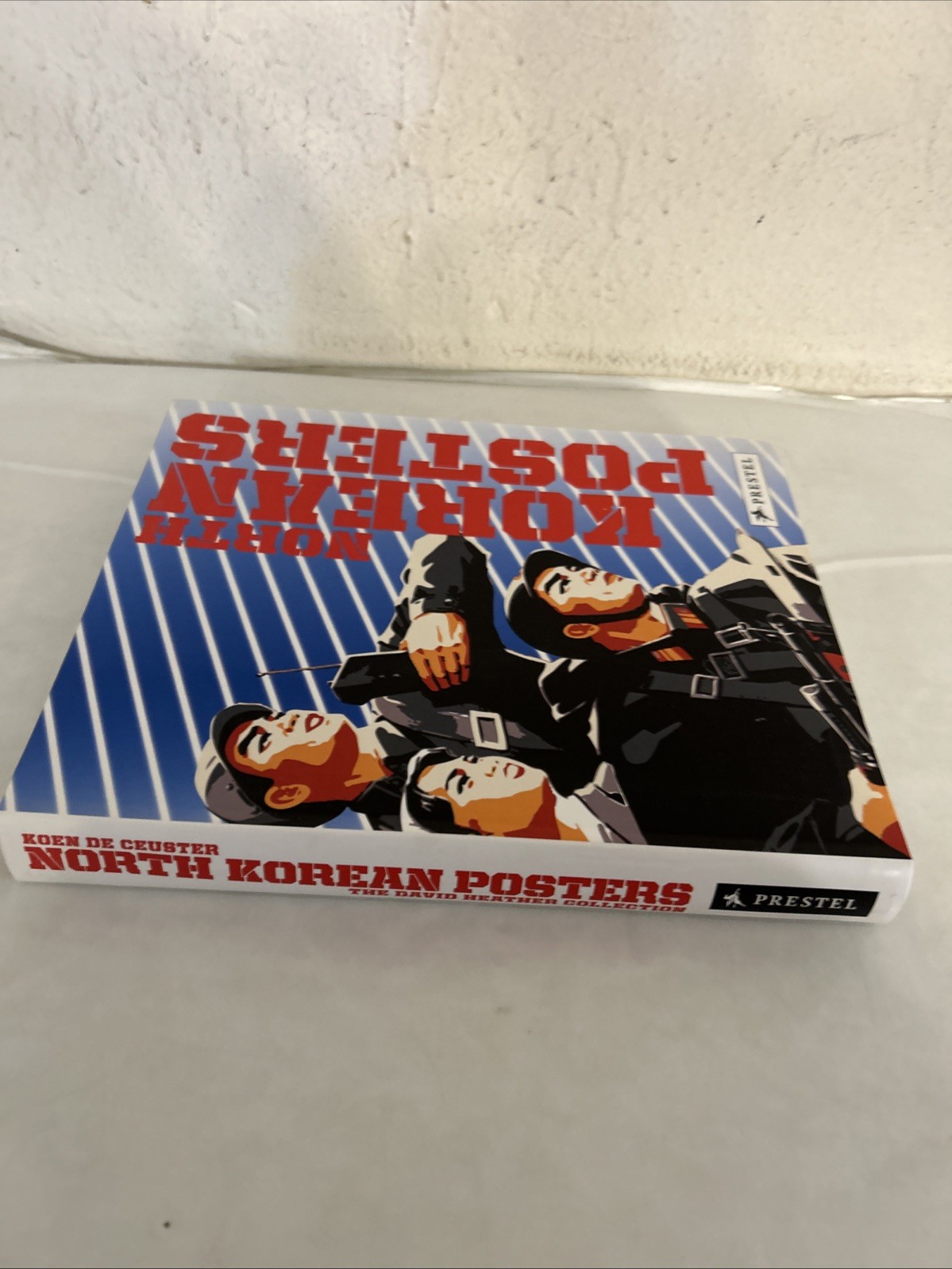 North Korean Posters, Prestel, paperback; David Heather, Koen de Ceuster