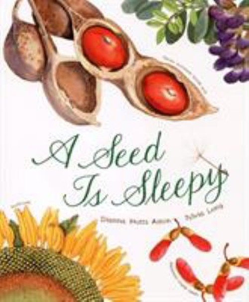 A Seed Is Sleepy Hardcover Dianna Hutts Aston