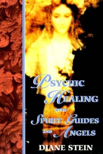 Psychic Healing with Spirit Guides and Angels – Hardcover By Stein, Diane – GOOD