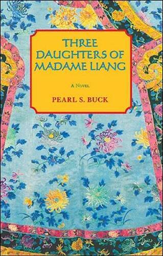 Three Daughters of Madame Liang – Paperback By Buck, Pearl S. – VERY GOOD