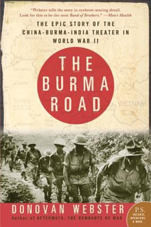 The Burma Road : The Epic Story of the China-Burma-India Theater