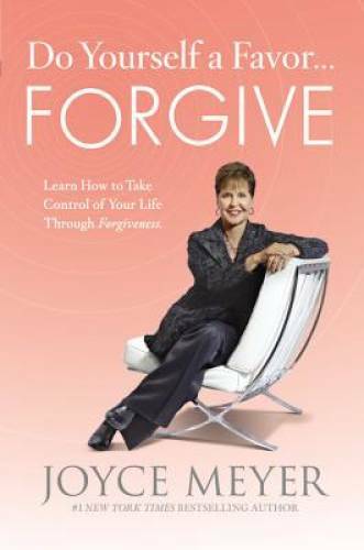 Do Yourself a Favor…Forgive: Learn How to Take Control of Your Life Thr – GOOD