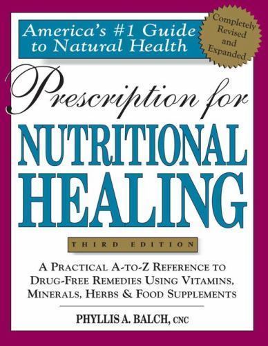 Prescription for Nutritional Healing, Balch, Phyllis,Balch, James, Good Book
