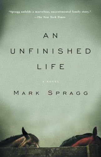 An Unfinished Life – Paperback By Spragg, Mark – GOOD