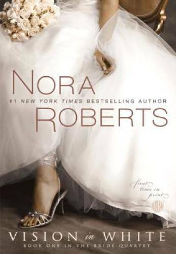 Vision in White (The Bride Quartet, Book 1) – Paperback By Roberts, Nora – GOOD
