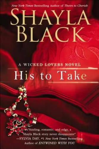 His to Take (A Wicked Lovers Novel) – Paperback By Black, Shayla – GOOD